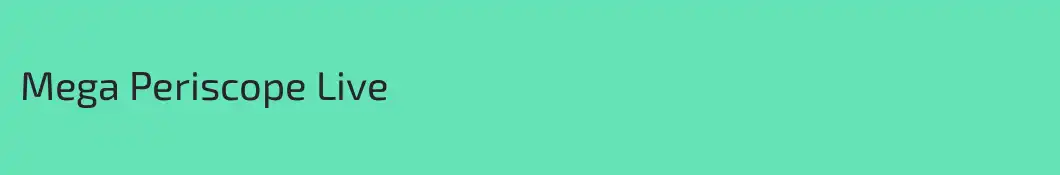 Mega Periscope Live